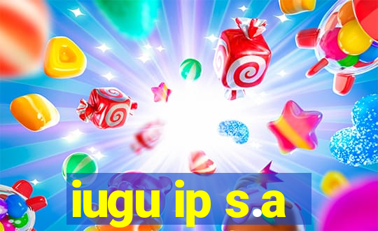 iugu ip s.a